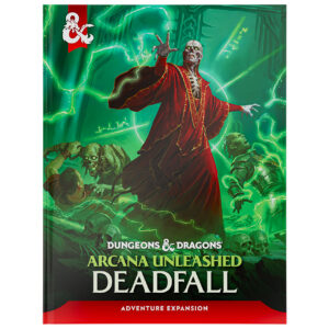 Dungeons & Dragons - Arcana Unleashed: Deadfall (PREORDER)